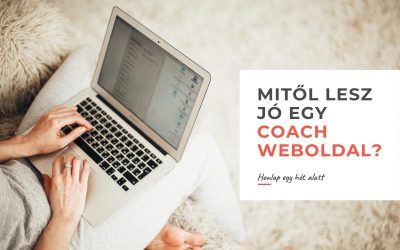 Mitől lesz jó egy coach weboldal? – a 7 kedvenc részletünk, amivel kitűnhetsz a tömegből